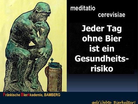 Jeder Tag ohne Bier ist ein Gesundheitsrisiko